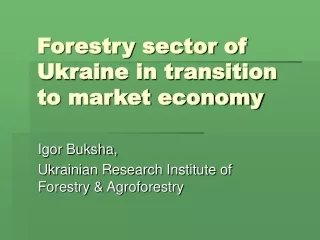 Forestry sector of Ukraine in transition to market economy