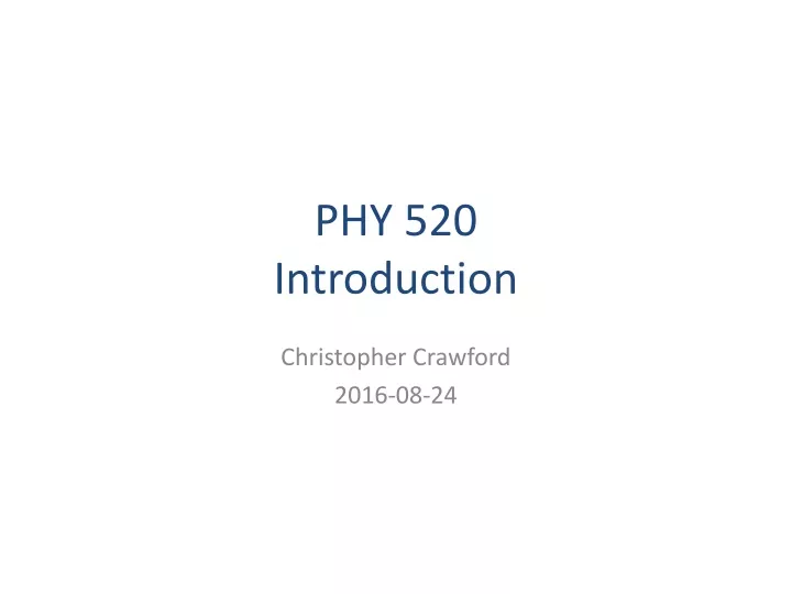 phy 520 introduction