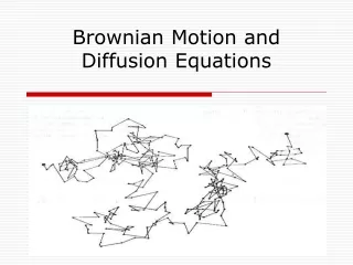 Brownian Motion and Diffusion Equations