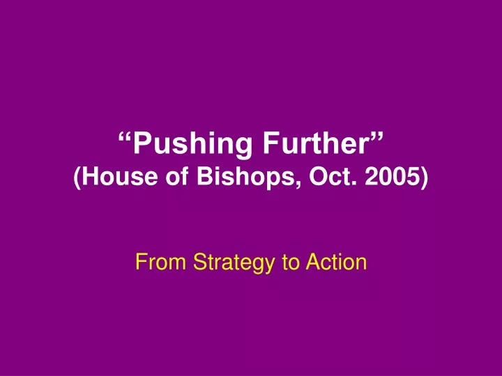 pushing further house of bishops oct 2005