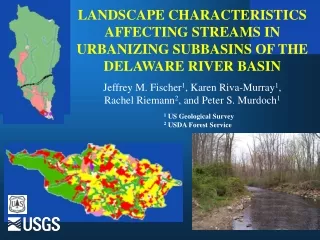 LANDSCAPE CHARACTERISTICS AFFECTING STREAMS IN URBANIZING SUBBASINS OF THE DELAWARE RIVER BASIN