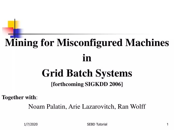 mining for misconfigured machines in grid batch