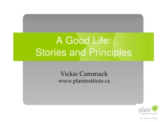 A Good Life:  Stories and Principles