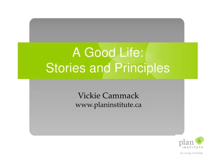 a good life stories and principles