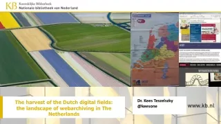 The harvest of  the  Dutch digital fields:  the  landscape of  webarchiving  in The Netherlands
