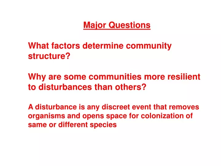 major questions what factors determine community