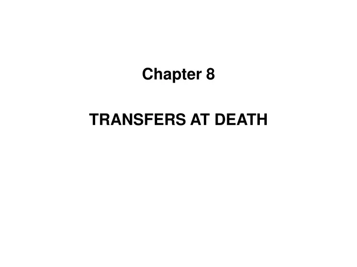 chapter 8 transfers at death