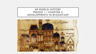 AP World History Period  1 / Chapter 4  Developments in Byzantium