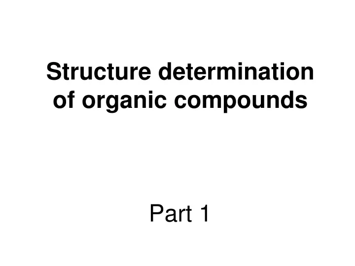 structure determination of organic compounds part