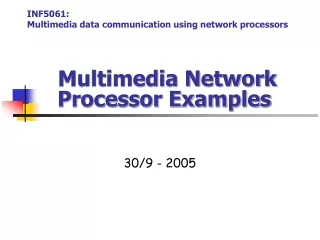 Multimedia Network Processor Examples
