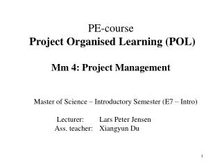 PE-course Project Organised Learning (POL) Mm 4: Project Management