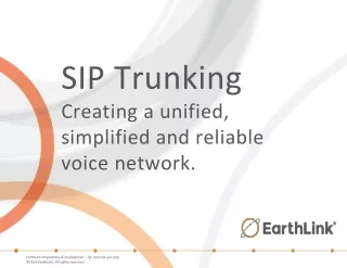 SIP Trunking Creating a unified, simplified and reliable voice network.