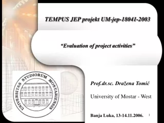 TEMPUS JEP projekt UM-jep-18041-2003 “Evaluation of project activities”