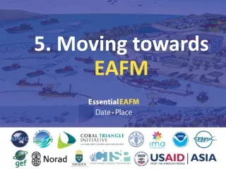 5. Moving towards  EAFM