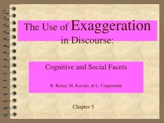 The Use of  Exaggeration  in Discourse: