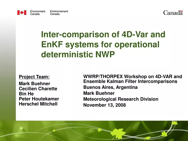 inter comparison of 4d var and enkf systems for operational deterministic nwp