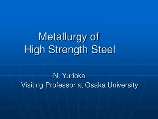 Metallurgy of   High Strength Steel N. Yurioka