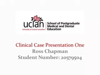 Clinical Case Presentation One Ross Chapman Student Number: 20579504
