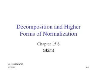 Decomposition and Higher Forms of Normalization