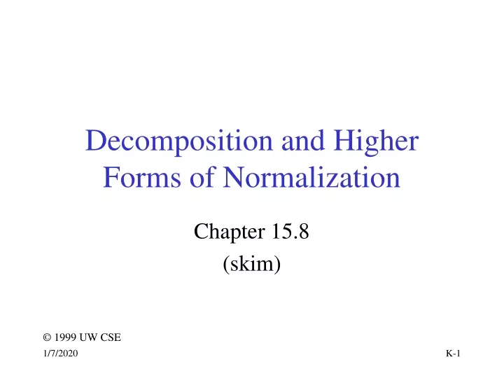 decomposition and higher forms of normalization