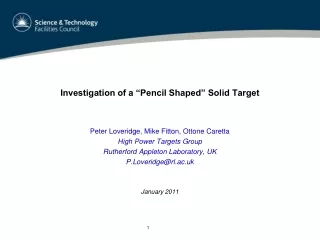 Investigation of a “Pencil Shaped” Solid Target