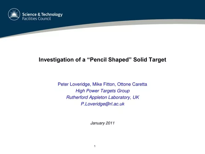 investigation of a pencil shaped solid target