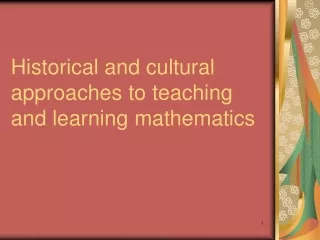 Historical and cultural approaches to teaching and learning mathematics