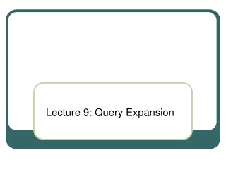Lecture 9: Query Expansion
