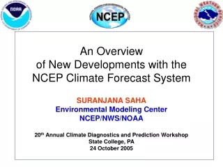 An Overview  of New Developments with the  NCEP Climate Forecast System