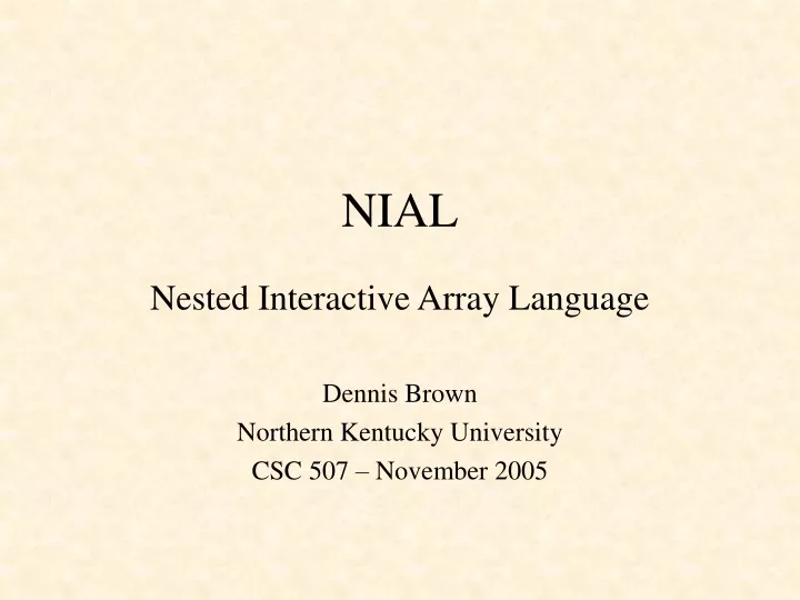 nested interactive array language dennis brown northern kentucky university csc 507 november 2005