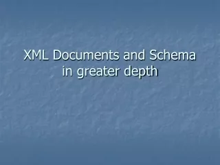 XML Documents and Schema in greater depth