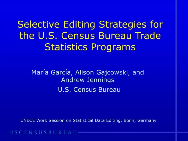 selective editing strategies for the u s census bureau trade statistics programs