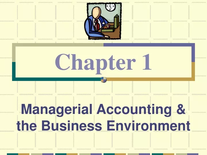 managerial accounting the business environment