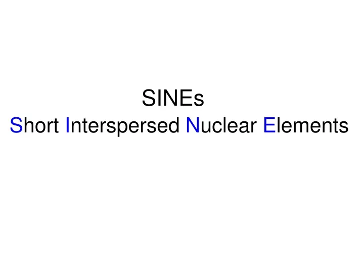 sines s hort i nterspersed n uclear e lements