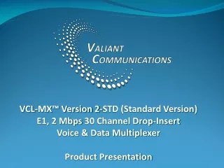 VCL-MX™ Version 2-STD (Standard Version) E1, 2  Mbps  30 Channel Drop-Insert