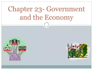 Chapter 23- Government and the Economy
