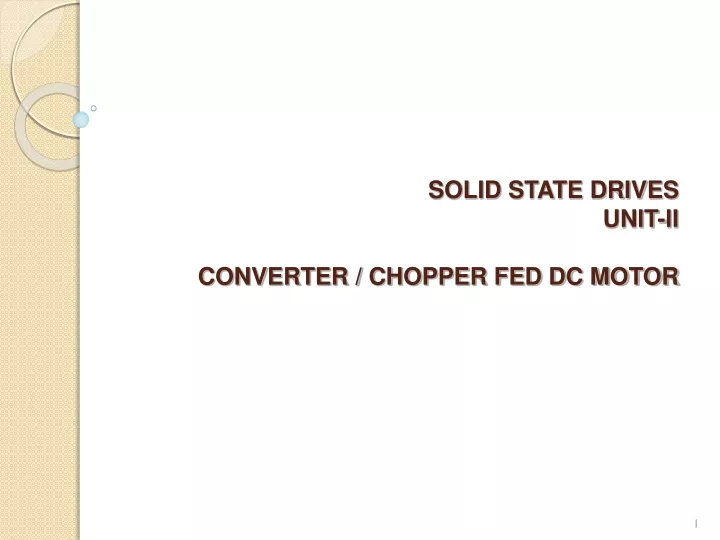 solid state drives unit ii converter chopper fed dc motor