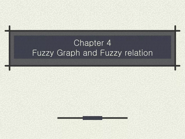 chapter 4 fuzzy graph and fuzzy relation