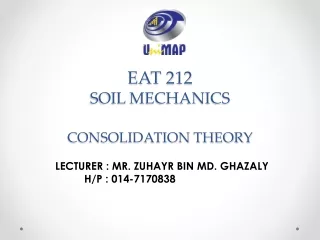 EAT 212 SOIL MECHANICS CONSOLIDATION THEORY