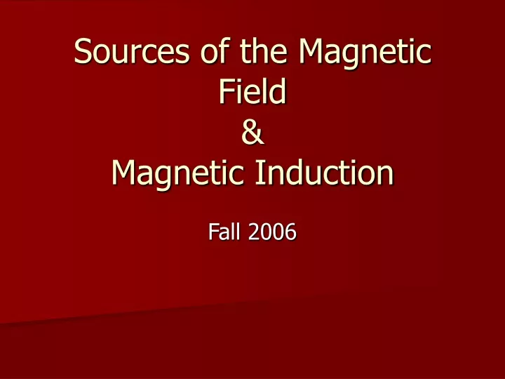 sources of the magnetic field magnetic induction
