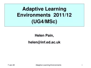 Adaptive Learning Environments  2011/12 (UG4/MSc)