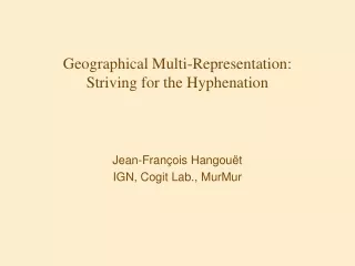 Geographical Multi-Representation: Striving for the Hyphenation