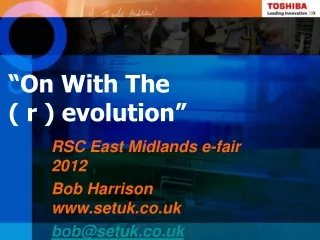 “On With The  ( r ) evolution”