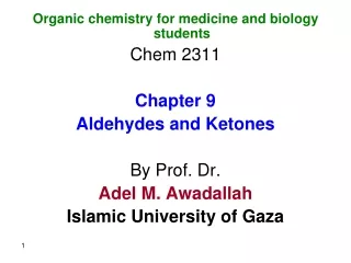Organic chemistry for medicine and biology students Chem 2311 Chapter 9 Aldehydes and Ketones