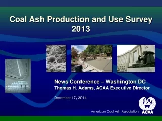 Coal Ash Production and Use Survey 2013