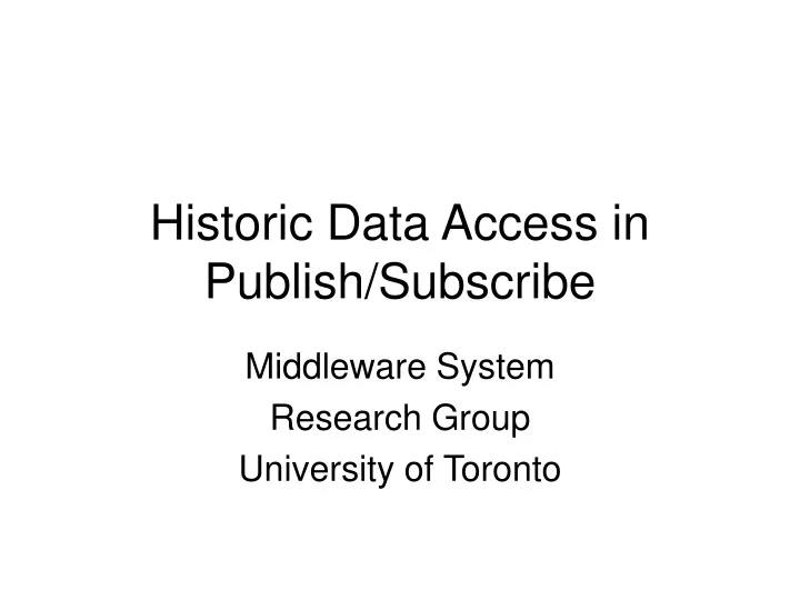 historic data access in publish subscribe