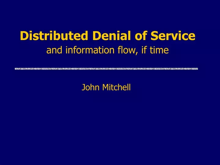 distributed denial of service and information flow if time