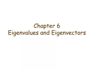 Chapter 6 Eigenvalues and Eigenvectors