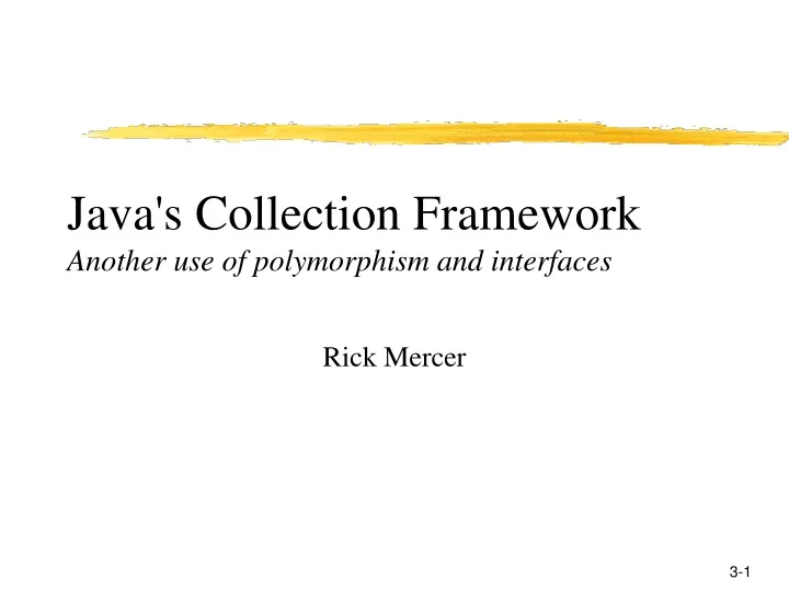 java s collection framework another use of polymorphism and interfaces