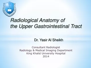 Radiological Anatomy of                   the Upper Gastrointestinal Tract